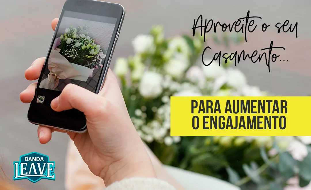 Aproveite o seu casamento para aumentar o seu engajamento nas redes sociais